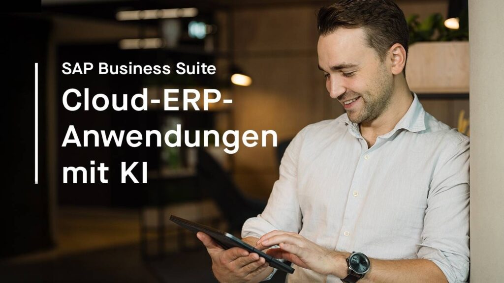 Wie die SAP Business Suite ERP-Prozesse intelligent transformiert 