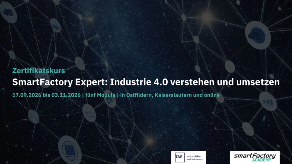 Der SmartFactory Expert Kurs wird von der TAE Esslingen in Kooperation mit der SmartFactory-KL angeboten © SmartFactory-KL